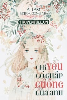 Chỉ Yêu Cố Chấp Cuồng Của Anh