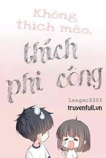 Không Thích Mèo, Thích Phi Công!