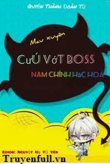 Mau Xuyên: Cứu Vớt Boss Nam Chủ Hắc Hoá