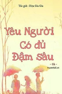 Yêu Người Có Đủ Đậm Sâu