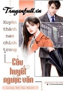 Xuyên Thành Nam Chính Trong Cẩu Huyết Ngược Văn