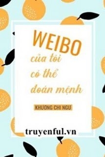 Weibo Của Tôi Có Thể Đoán Mệnh