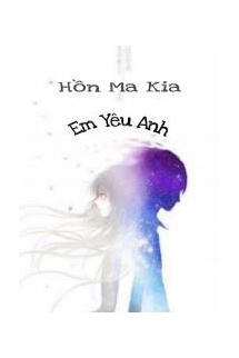 Hồn Ma Kia!Em Yêu Anh