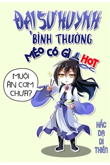 [Dịch] Đại Sư Huynh Bình Thường Méo Có Gì Hot (Bình Bình Vô Kỳ Đại Sư Huynh)  - 平平无奇大师兄 