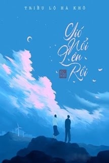 Gió Nổi Lên Rồi - Triều Lộ Hà Khô