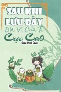 Sau Khi Lưu Đày Địa Vị Của Ta Cực Cao