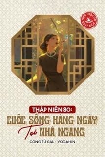 Thập Niên 80 Cuộc Sống Hàng Ngày Tại Nhà Ngang