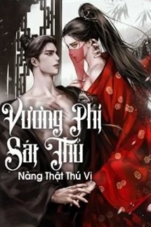 Vương Phi Sát Thủ Nàng Thật Thú Vị