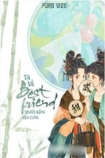 Ta Và Best Friend Khuấy Đảo Hậu Cung