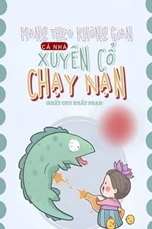 Mang Theo Không Gian Cả Nhà Xuyên Cổ Chạy Nạn