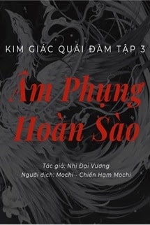 Kim Giác Quái Đàm Tập 3: Âm Phụng Hoàn Sào