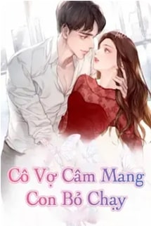 Cô Vợ Câm Mang Con Bỏ Chạy