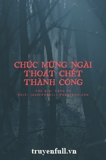 Chúc Mừng Ngài Thoát Chết Thành Công