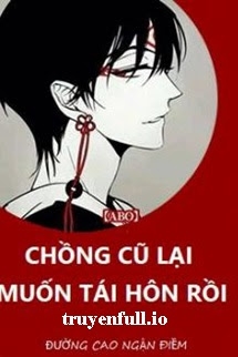 Chồng Trước Lại Muốn Phục Hôn